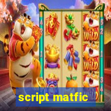 script matfic